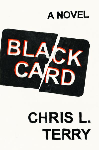 Black Card: A Novel by Chris L. Terry