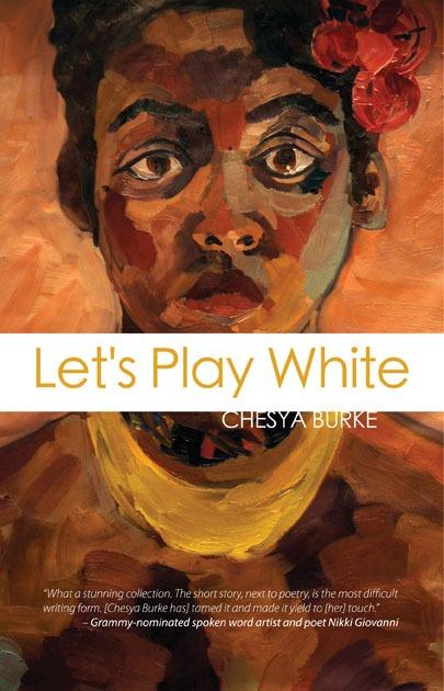 Let's Play White by Chesya Burke
