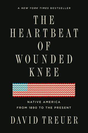 The Heartbeat of Wounded Knee by David Treuer