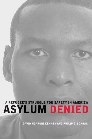 Asylum Denied by David Ngaruri Kenney, Philip G. Schrag