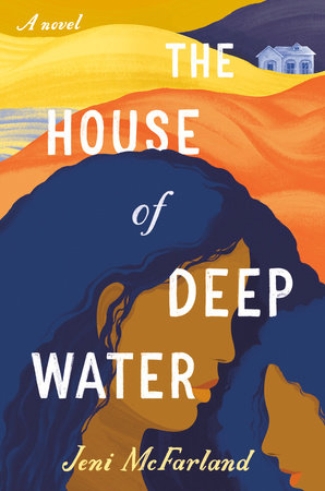 The House of Deep Water by Jeni McFarland