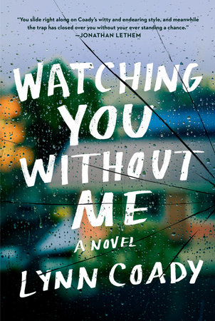 Watching You Without Me by Lynn Coady