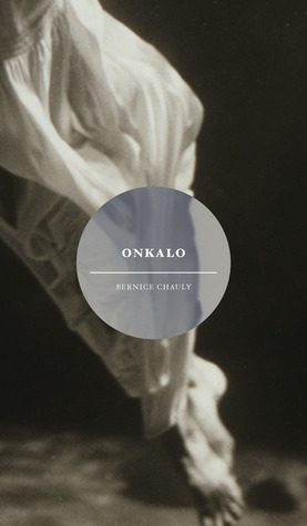 Onkalo by Bernice Chauly reviewed by Jennifer Mackenzie