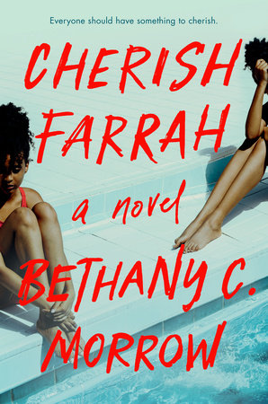 Cherish Farrah by Bethany C. Morrow