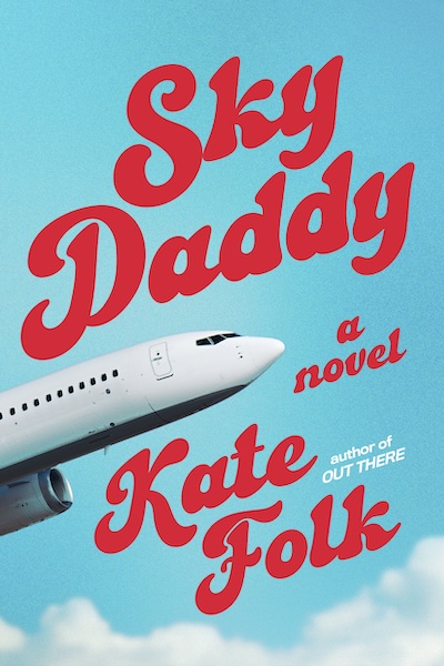 Exclusive Cover Reveal of "Sky Daddy" by Kate Folk